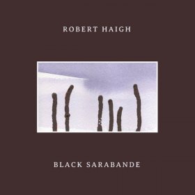 Robert Haigh - Black Sarabande [CD]