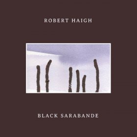 Robert Haigh - Black Sarabande [Vinyl, LP]