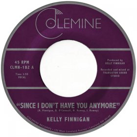 Kelly Finnigan - Since I Don't Have You Anymore [Vinyl, 7"]