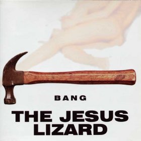 Jesus Lizard - Bang [CD]