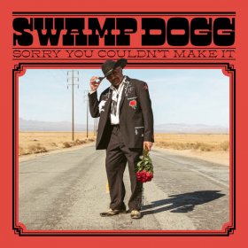 Swamp Dogg - Sorry You Couldn't Make It [CD]