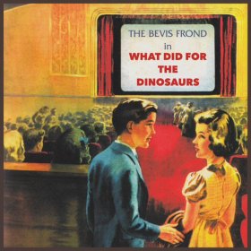 Bevis Frond - What Did For The Dinosaurs [Vinyl, 2LP]