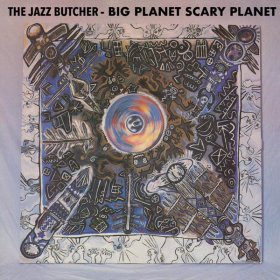 Jazz Butcher - Big Planet Scarey Planet [Vinyl, LP]