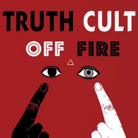 Truth Cult - Off Fire [Vinyl, LP]