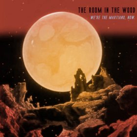 Room In The Wood - We're The Martians, Now [CD]