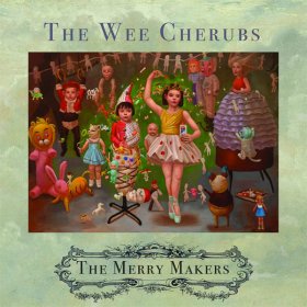 Wee Cherubs - The Merry Makers [CD]