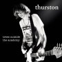 Thurston Moore - Trees Outside The Academy