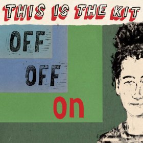 This Is The Kit - Off Off On [CD]