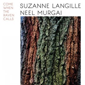 Suzanne Langille & Neel Murgai - Come When The Raven Calls [Vinyl, LP]
