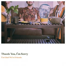 Thank You, I'm Sorry - I'm Glad We're Friends (Olive In Gold) [Vinyl, LP]