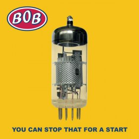 Bob - You Can't Stop That For A Start [2CD]