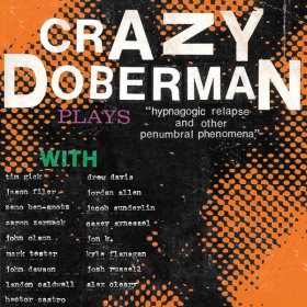Crazy Doberman - Hypnogogic Relapse And Other Penumbral Phenomena [Vinyl, LP]