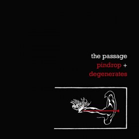 Passage - Pindrop + Degenerates [2CD]