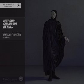 Emma Ruth Rundle & Thou - May Our Chambers Be Full [Vinyl, LP]