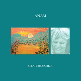 Selah Broderick - Anam [CD]