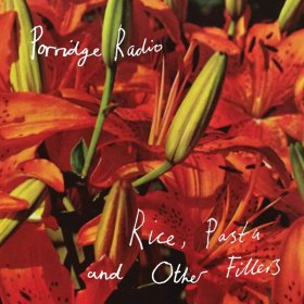 Porridge Radio - Rice, Pasta And Other Fillers (Clear) [Vinyl, LP]