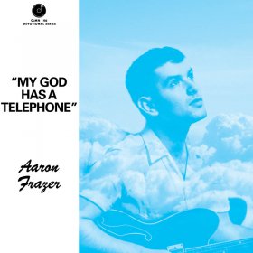 Aaron Frazer - My God Has A Telephone [Vinyl, 7"]