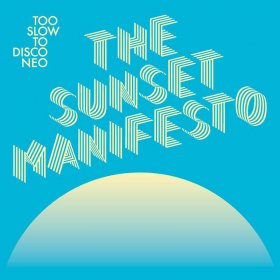 Various - Too Slow To Disco Neo - The Sunset Manifesto [CD]