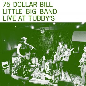 75 Dollar Bill Little Big Band - Live At Tubby's [Vinyl, LP]