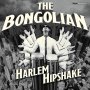 Bongolian - Harlem Hipshake