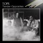 Tops - Tender Opposites