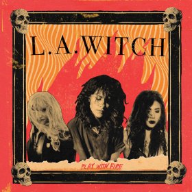 L.A. Witch - Play With Fire [Vinyl, LP]