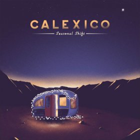 Calexico - Seasonal Shift [Vinyl, LP]