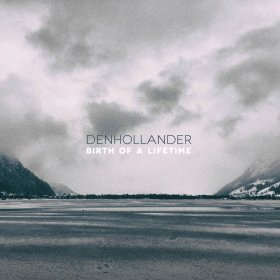 Denhollander - Birth Of A Lifetime [CD]