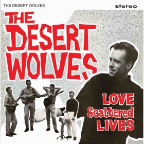 Desert Wolves - Love Scattered Lives [Vinyl, 7"]