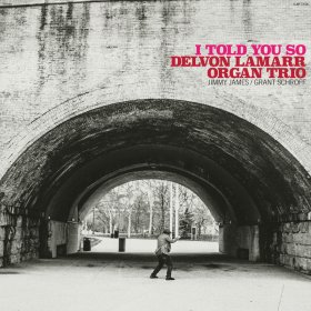 Delvon Lamarr Organ Trio - I Told You So [CD]