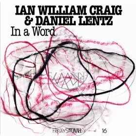 Ian Craig William & Daniel Lentz - In A Word [CD]