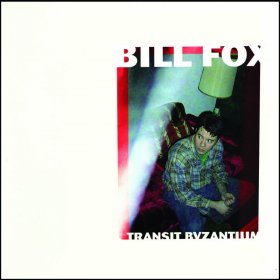 Bill Fox - Transit Byzantium [Vinyl, LP]