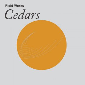 Field Works - Cedars [CD]