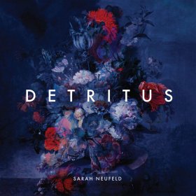Sarah Neufeld - Detritus [CD]