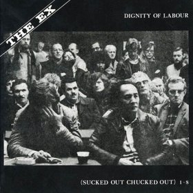 The Ex - Dignity Of Labour [Vinyl, LP]