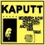 Kaputt - Movement Now