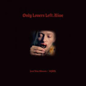 Squrl & Jozef Van Wissem - Only Lovers left Alive (OST) [CD]