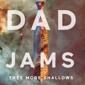 Thee More Shallows - Dad Jams [CD]