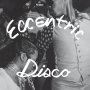 Various - Eccentric Disco