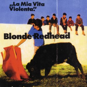 Blonde Redhead - La Mia Vita Violente [Vinyl, LP]