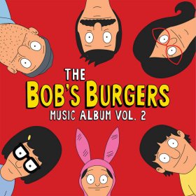 Bob's Burgers - The Bob's Burgers Music Album Vol. 2 [2CD]
