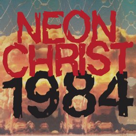 Neon Christ - 1984 [Vinyl, LP]