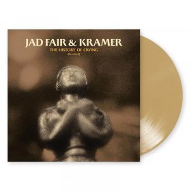 Jad Fair & Kramer - The History Of Crying (Revisited) (Golden Tears) [Vinyl, LP]