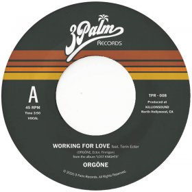 Orgone - Working For Love (Opaque) [Vinyl, 7"]