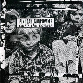 Pinhead Gunpowder - Carry The Banner [Vinyl, LP]