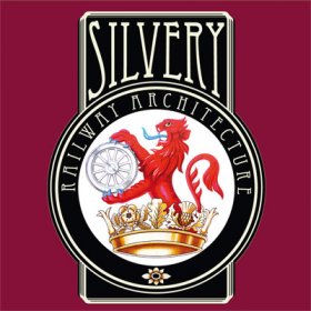 Silvery - Railway Architecture [CD]