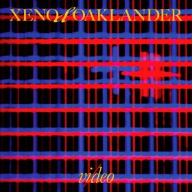 Xeno & Oaklander - Vi/deo [Vinyl, LP]