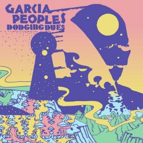 Garcia Peoples - Dodging Dues [Vinyl, LP]
