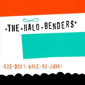 Halo Benders - God Don't Make No Junk [Vinyl, LP]
