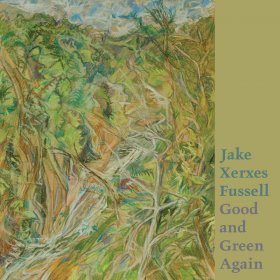 Jake Xerxes Fussell - Good And Green Again [Vinyl, LP]
